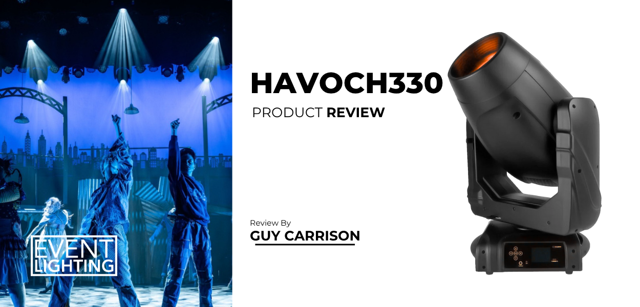 Fixture Review by Guy Carrison: Event Lighting HAVOCH330