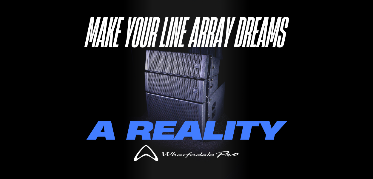 Make your Line Array Dreams a Reality